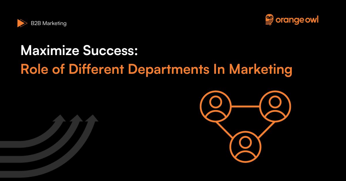 Role of different departments in b2b marketing