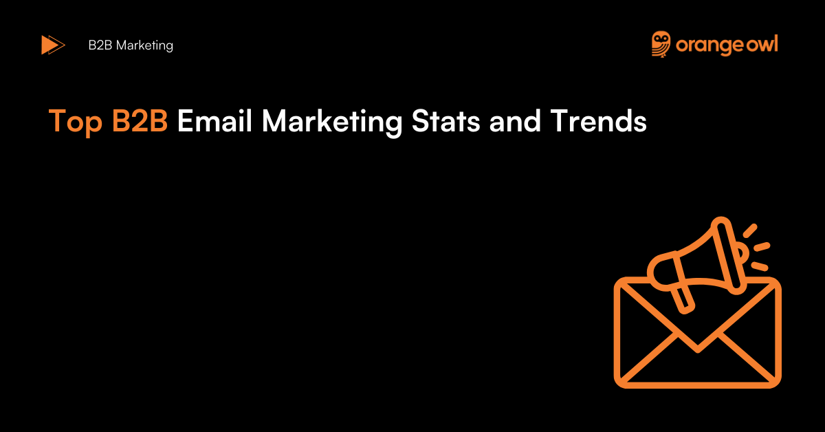 Top B2B Email Marketing Stats and Trends