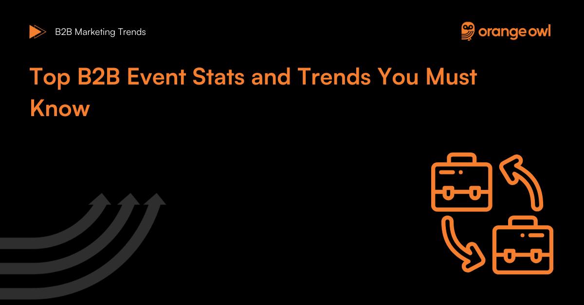 Top B2B Event Stats and Trends You Must Know