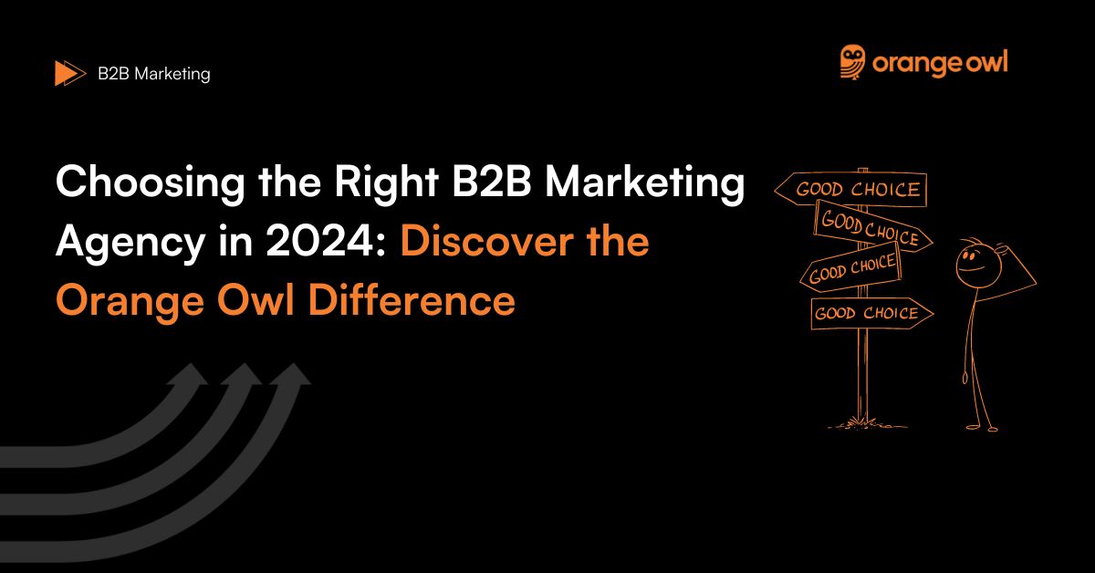 How to choose the right B2B marketing agency