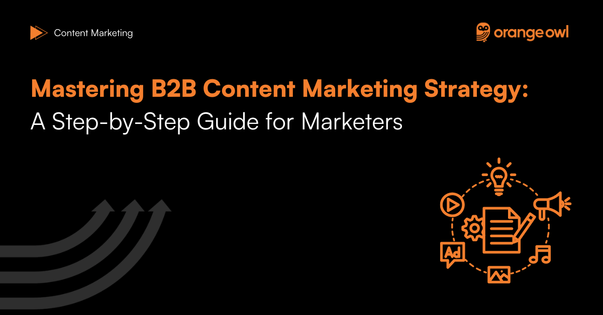B2B Content Marketing Strategy Step by Step Guide