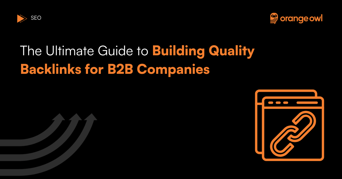 The Ultimate Guide to Building Quality Backlinks for B2B Companies