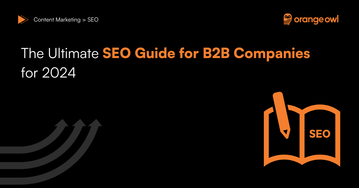The Ultimate SEO Guide for B2B Companies for 2024
