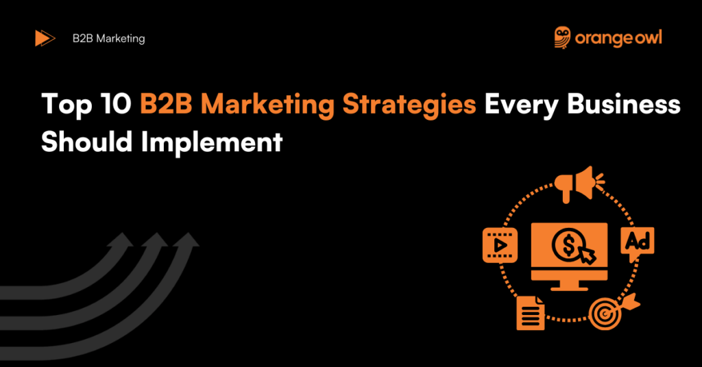 Top 10 B2B Marketing Strategies Every Business Should Implement