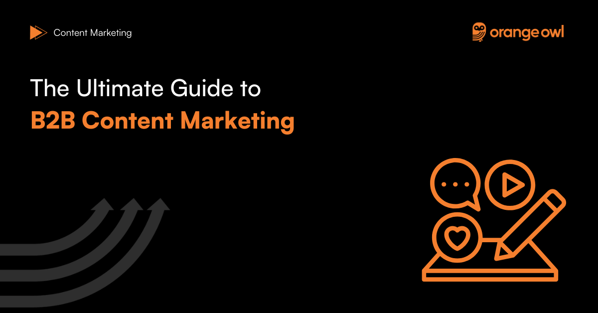 The Ultimate Guide to B2B Content Marketing