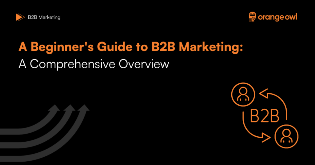 A Beginner's Guide to B2B Marketing