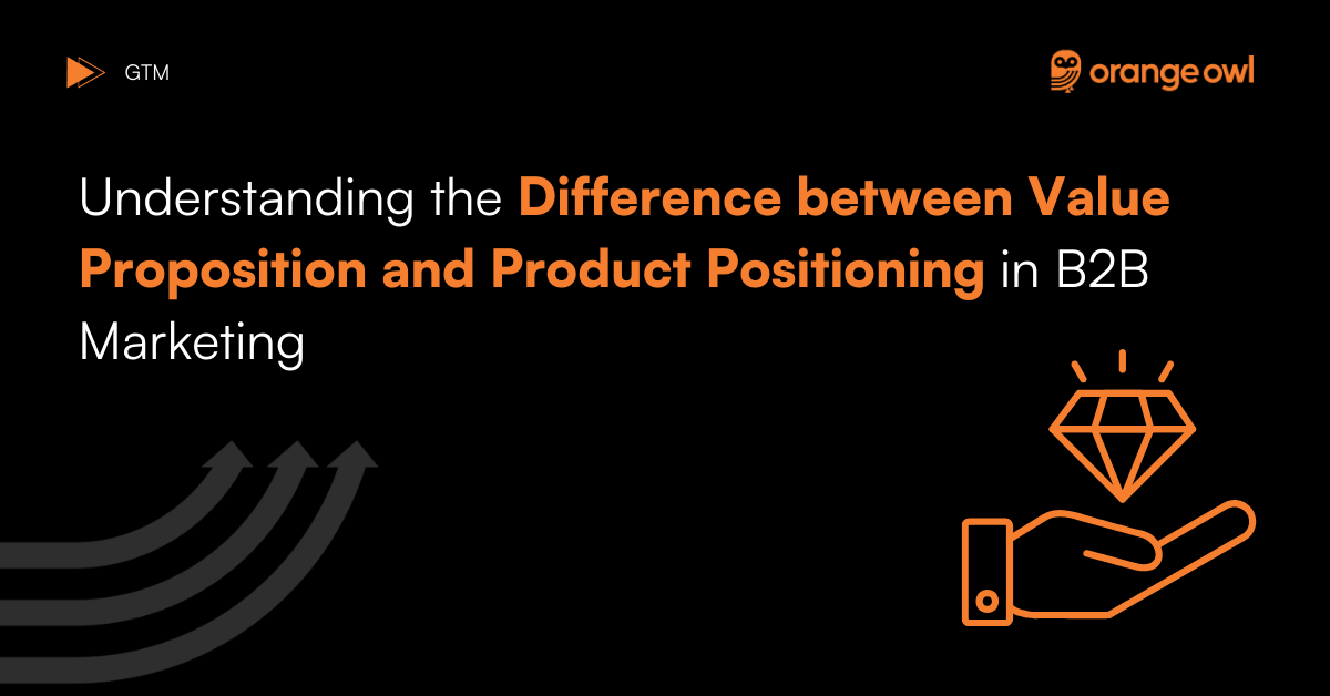 Difference between Value Proposition and Product Positioning