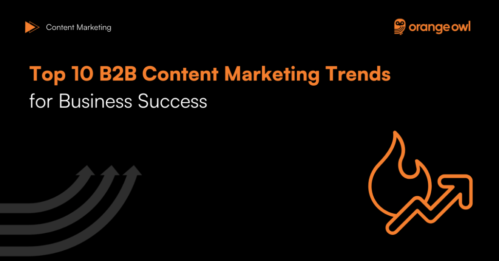 Top 10 B2B Content Marketing Trends for Business Success