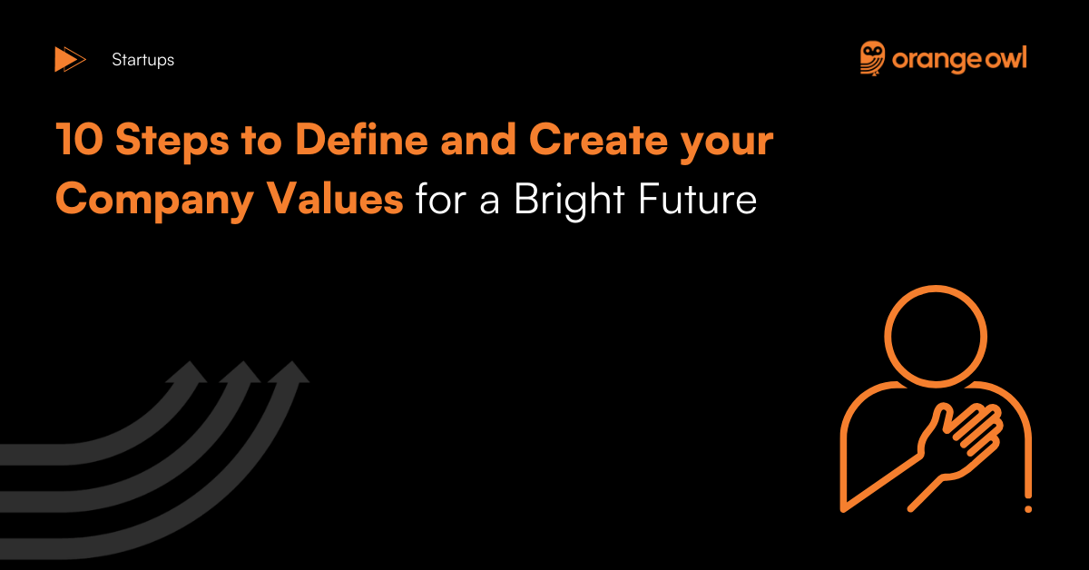 10 Steps to Define and Create your Company Values for a Bright Future