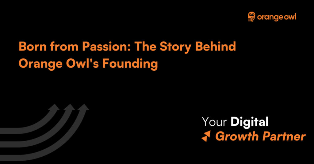 Born from Passion The Story Behind Orange Owl's Founding