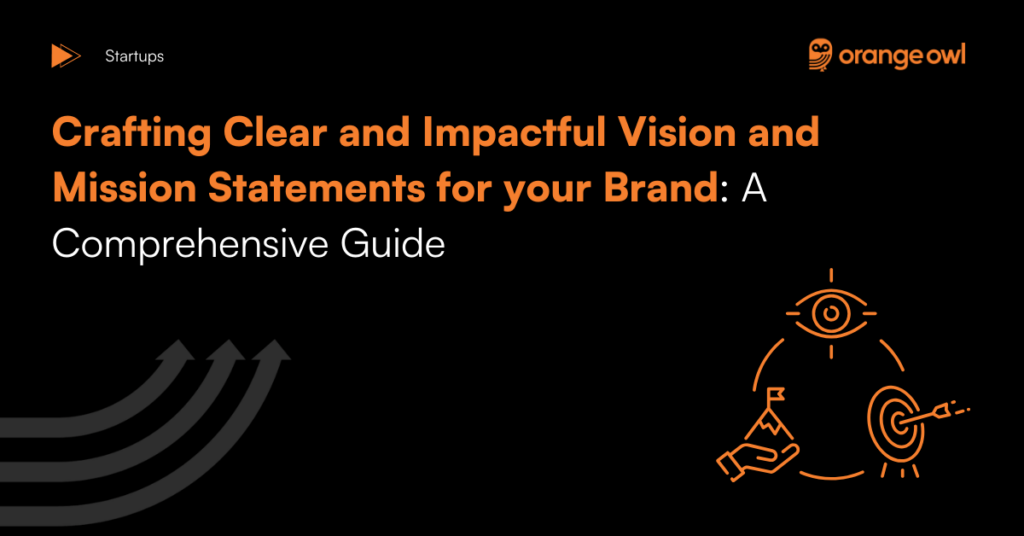 Crafting Clear and Impactful Vision and Mission Statements for your Brand A Comprehensive Guide