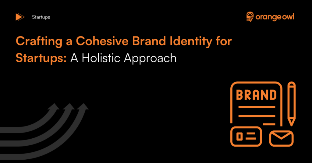 Crafting a Cohesive Brand Identity for Startups