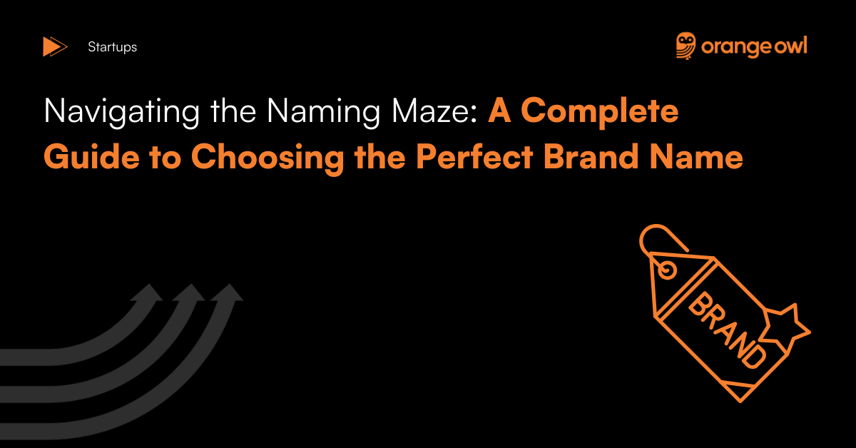 Navigating the Naming Maze A Complete Guide to Choosing the Perfect Brand Name