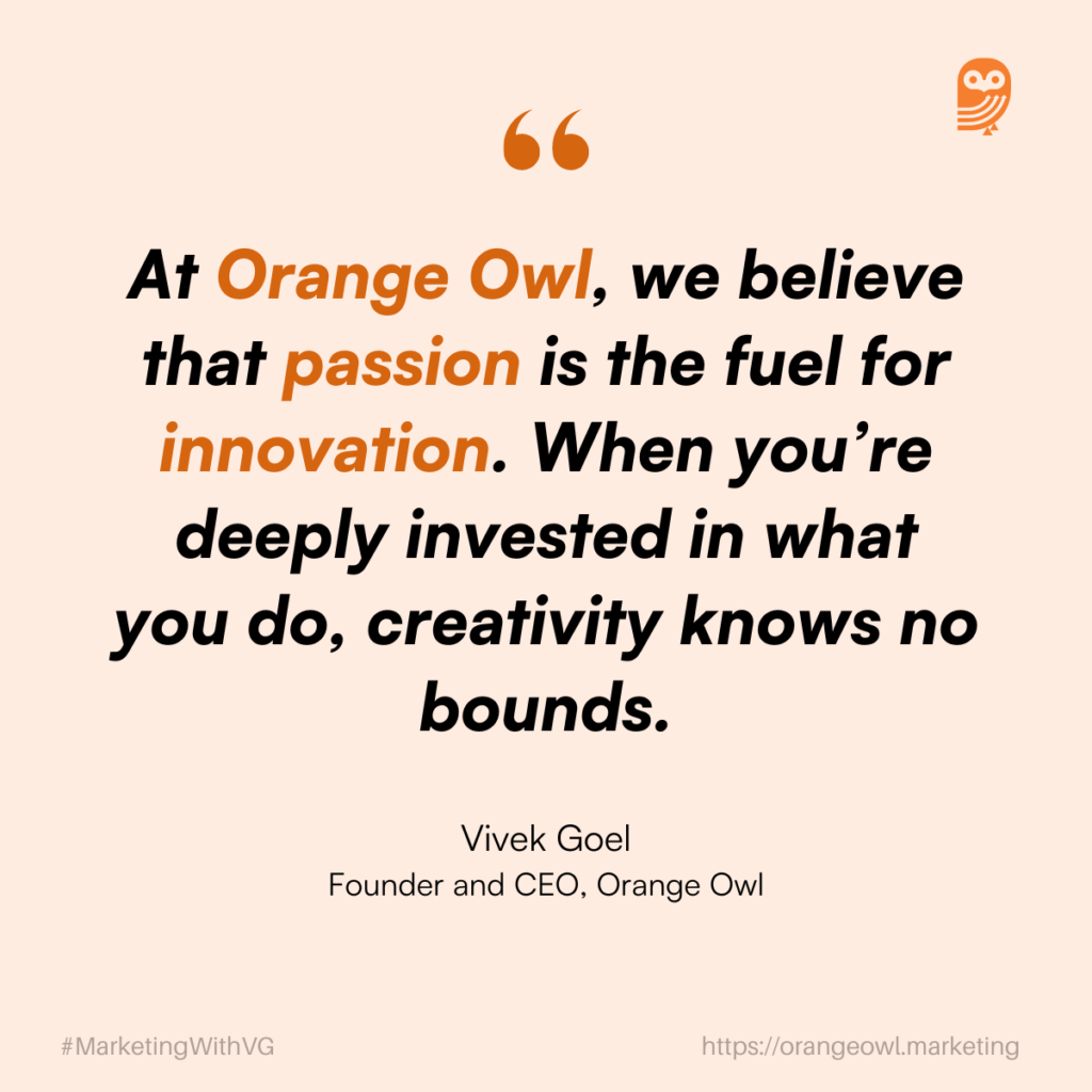 Startup Quote by Vivek Goel Founder Orange Owl