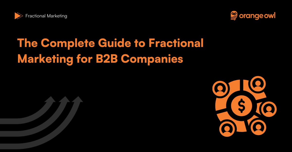 The Complete Guide to Fractional Marketing for B2B Companies