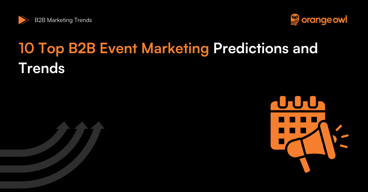 10 Top B2B Event Marketing Predictions and Trends