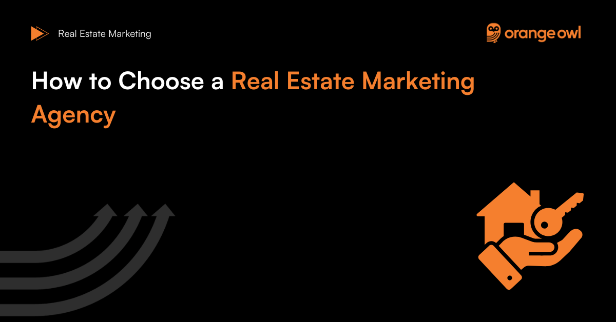 How to Choose a Real Estate Marketing Agency