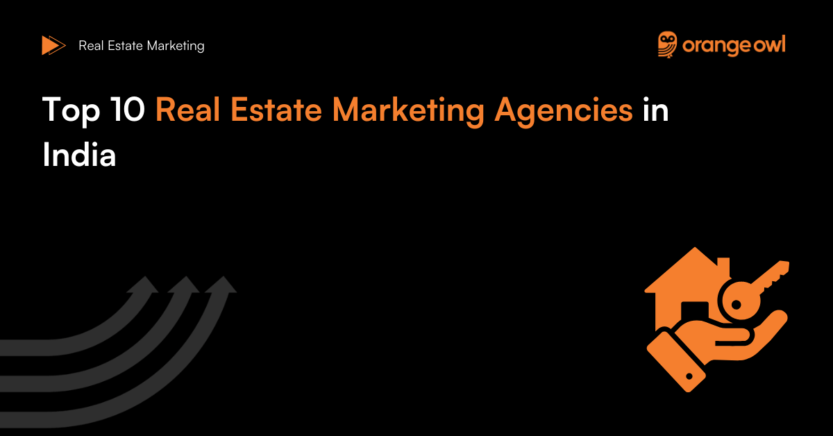 Top 10 Real Estate Marketing Agencies in India