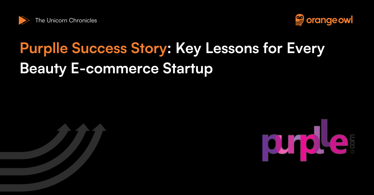 Purplle Success Story: Key Lessons for Every Beauty E-commerce Startup