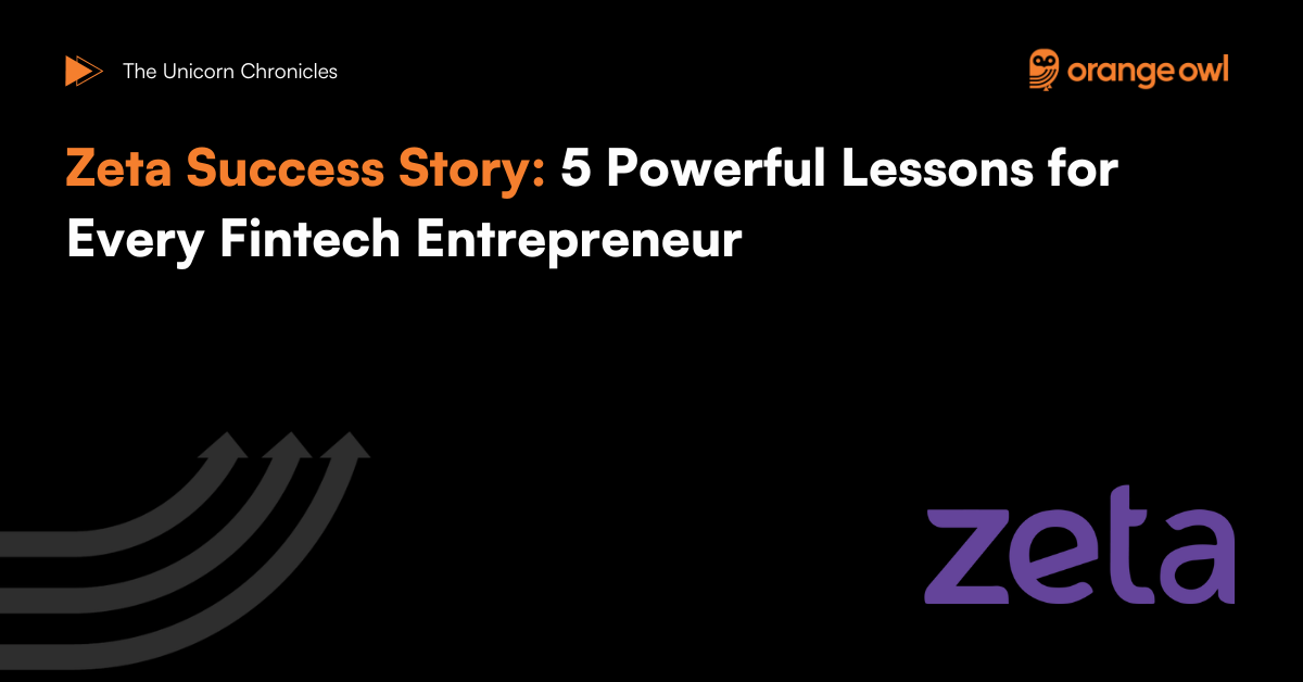 Zeta Success Story: 5 Powerful Lessons for Every Fintech Entrepreneur