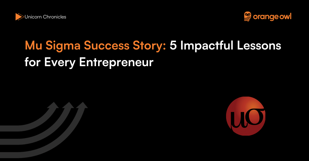 Mu Sigma Success Story 5 Impactful Lessons for Every Entrepreneur