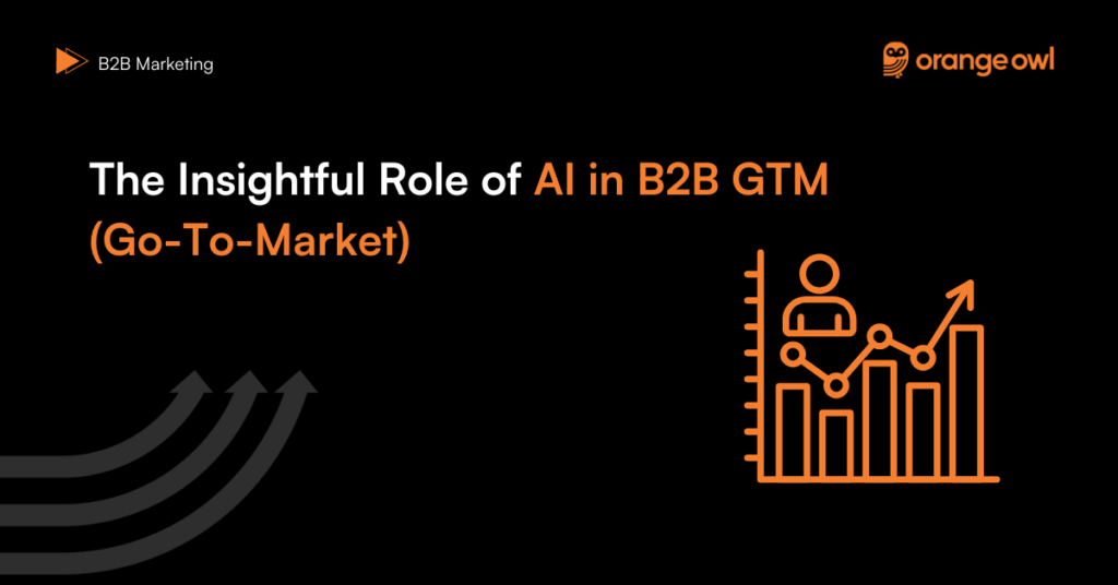The Insightful Role of AI in B2B GTM