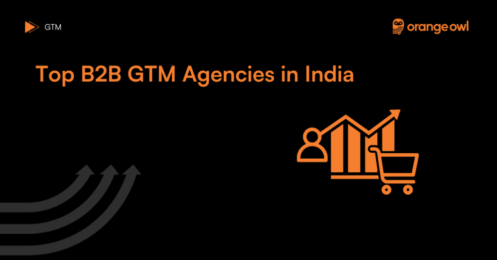Top B2B GTM Agencies in India