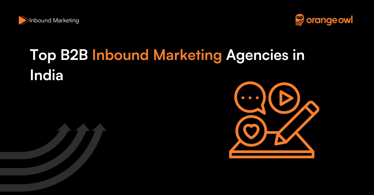 Top B2B Inbound Marketing Agencies in India