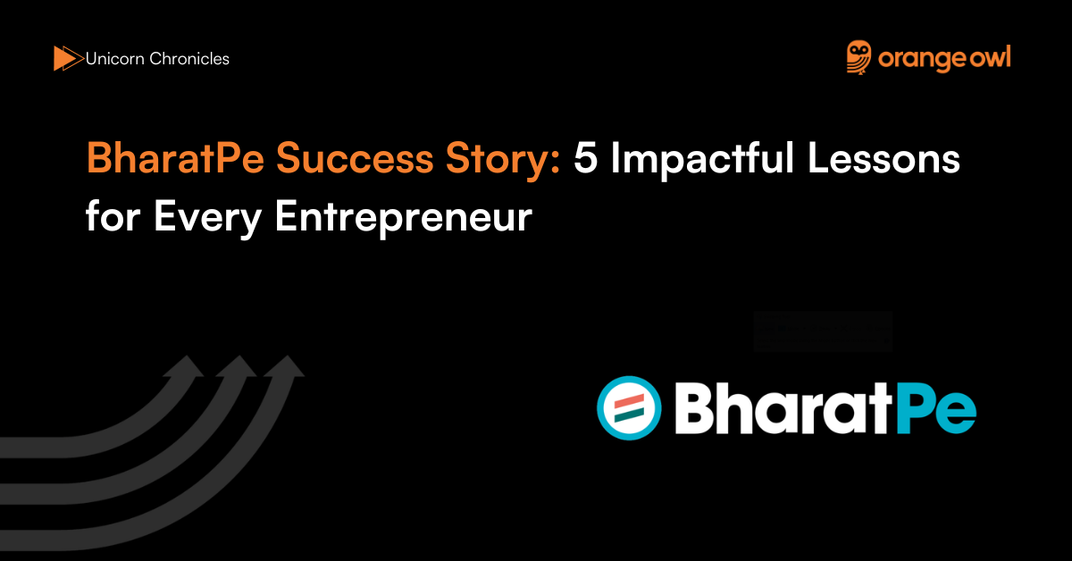BharatPe Success Story 5 Impactful Lessons for Every Entrepreneur