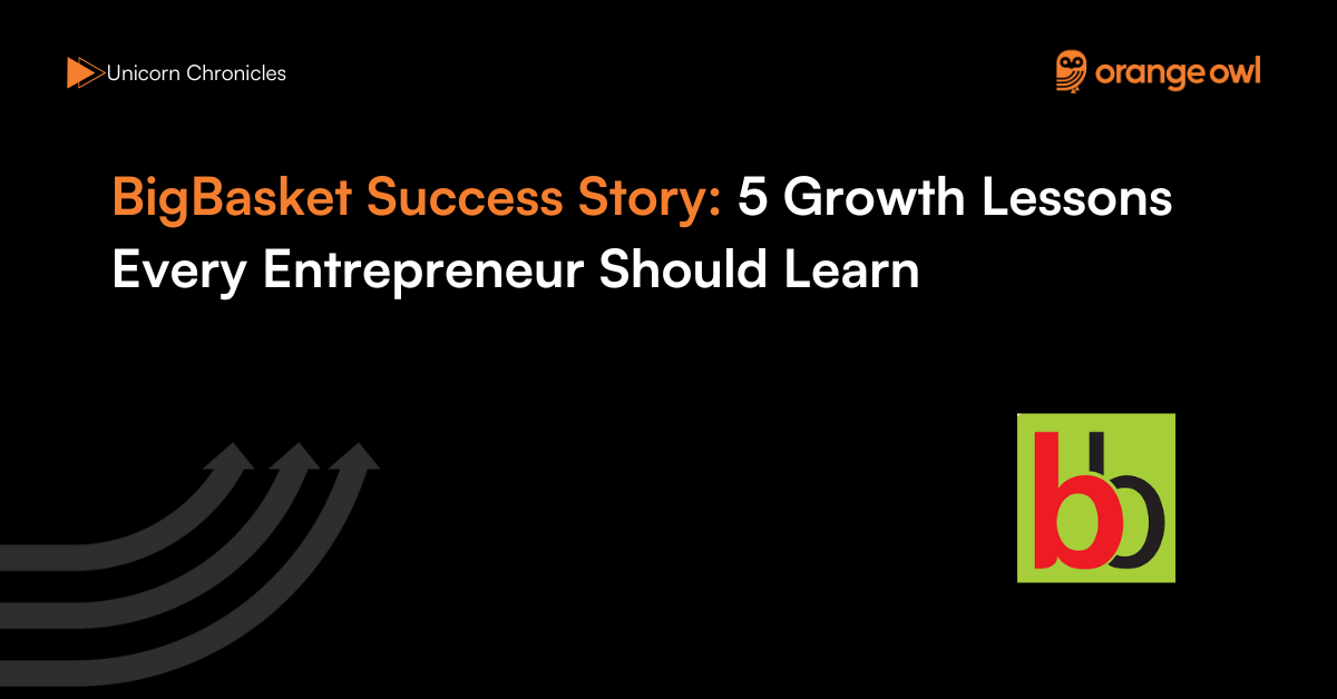BigBasket Success Story 5 Growth Lessons Every Entrepreneur Should Learn