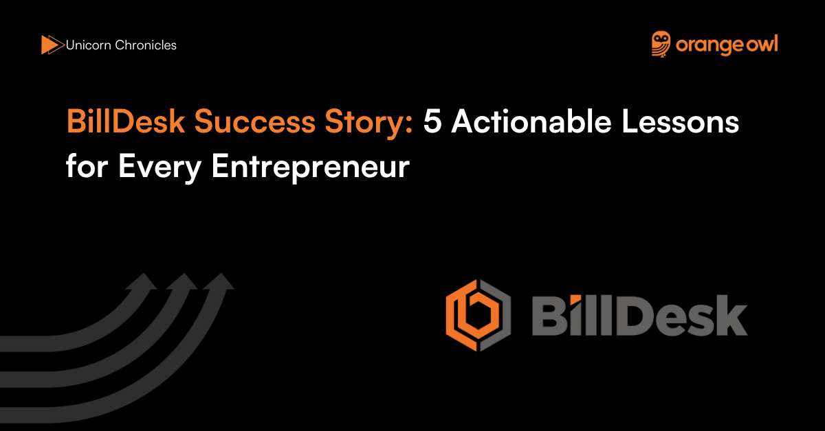 BillDesk Success Story 5 Actionable Lessons for Every Entrepreneur
