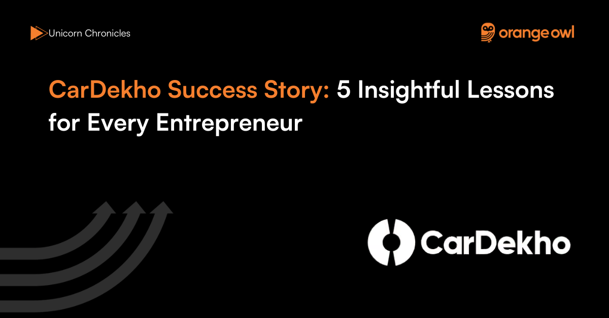 CarDekho Success Story 5 Insightful Lessons for Every Entrepreneur