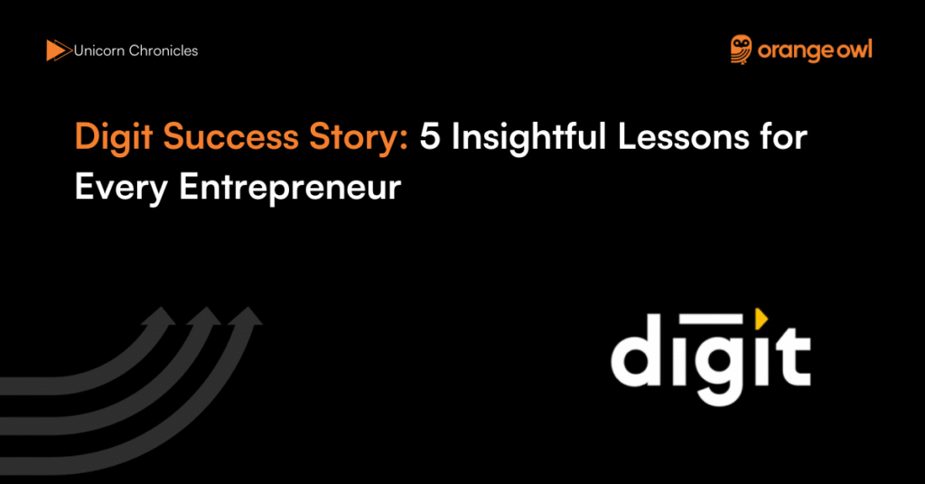 Digit Success Story 5 Insightful Lessons for Every Entrepreneur