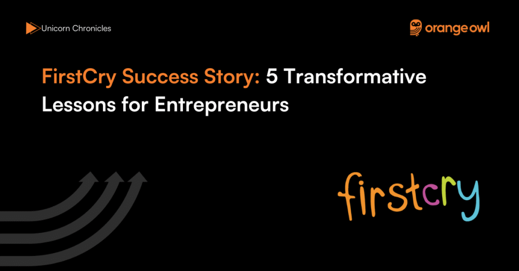 FirstCry Success Story 5 Transformative Lessons for Entrepreneurs