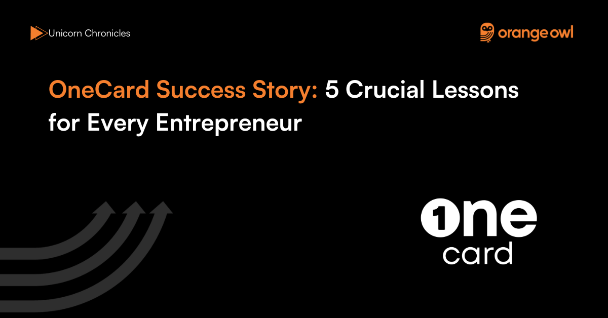 OneCard Success Story 5 Crucial Lessons for Every Entrepreneur