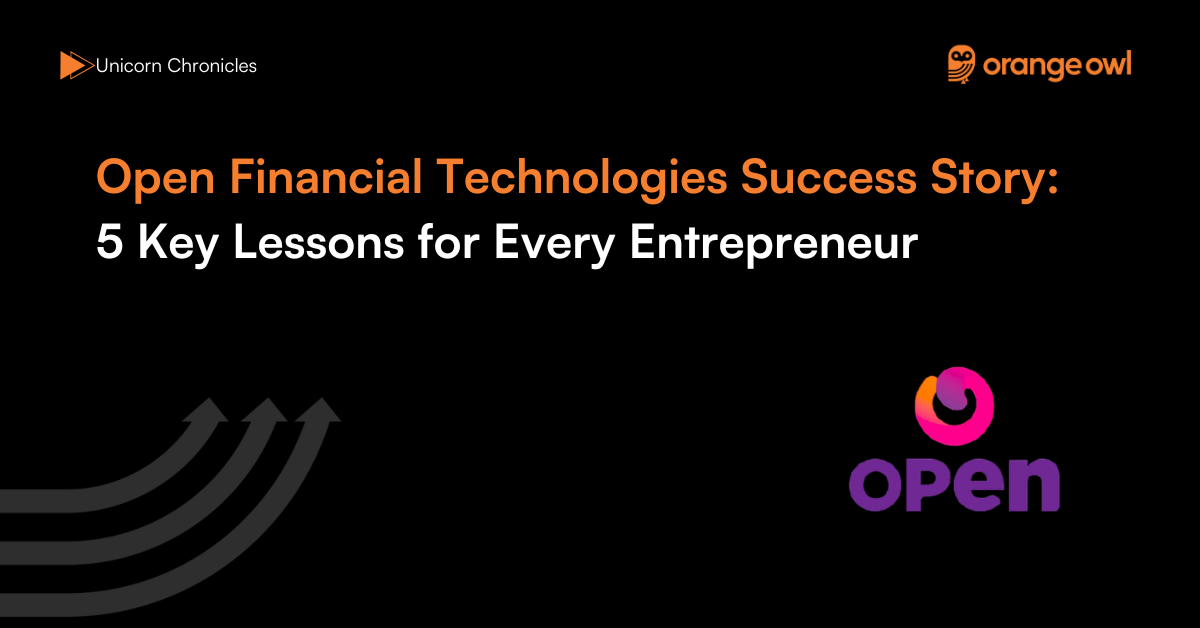 Open Financial Technologies Success Story 5 Key Lessons for Every Entrepreneur