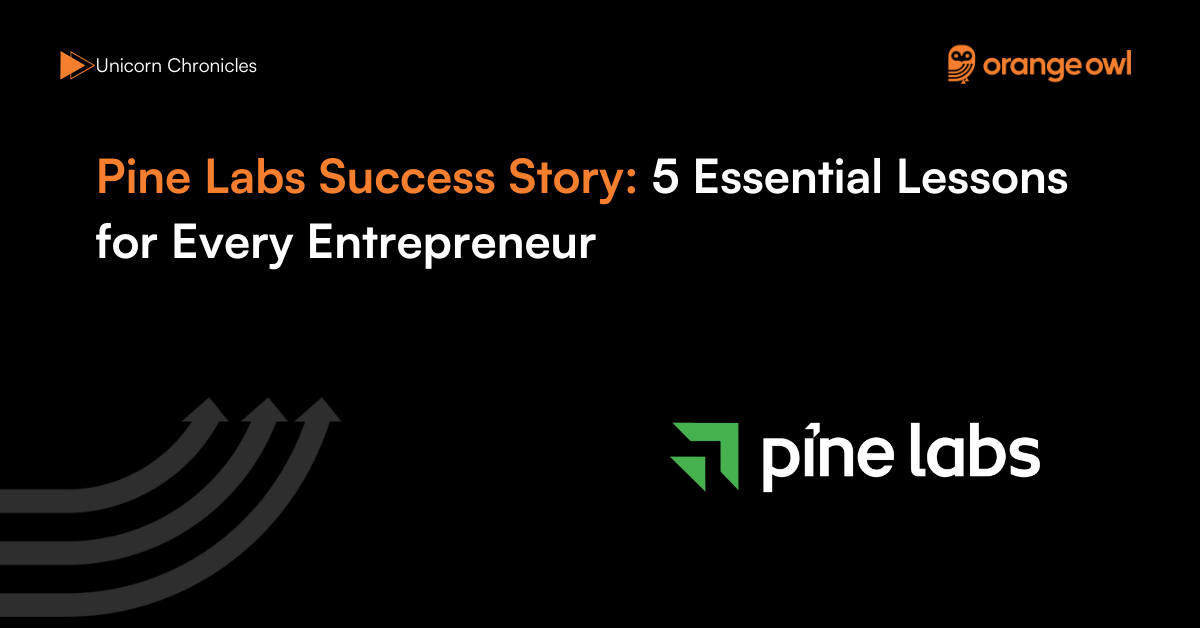 Pine Labs Success Story 5 Essential Lessons for Every Entrepreneur