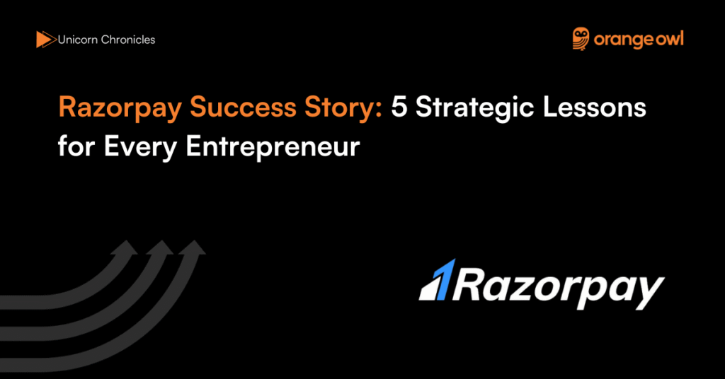 Razorpay Success Story 5 Strategic Lessons for Every Entrepreneur