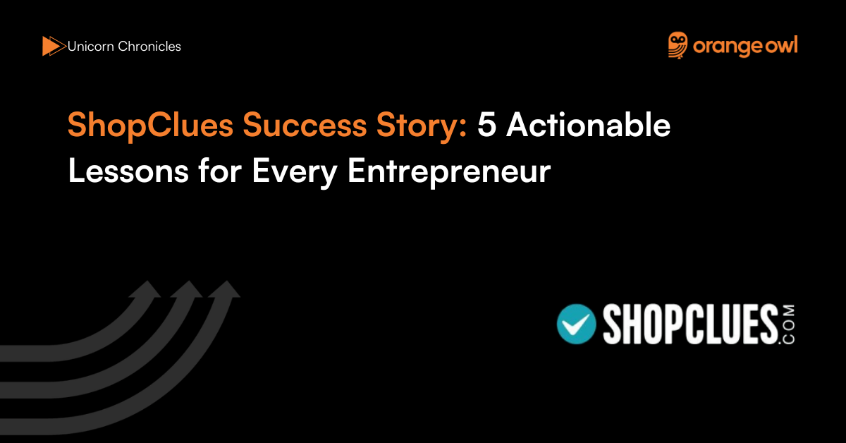 ShopClues Success Story 5 Actionable Lessons for Every Entrepreneur