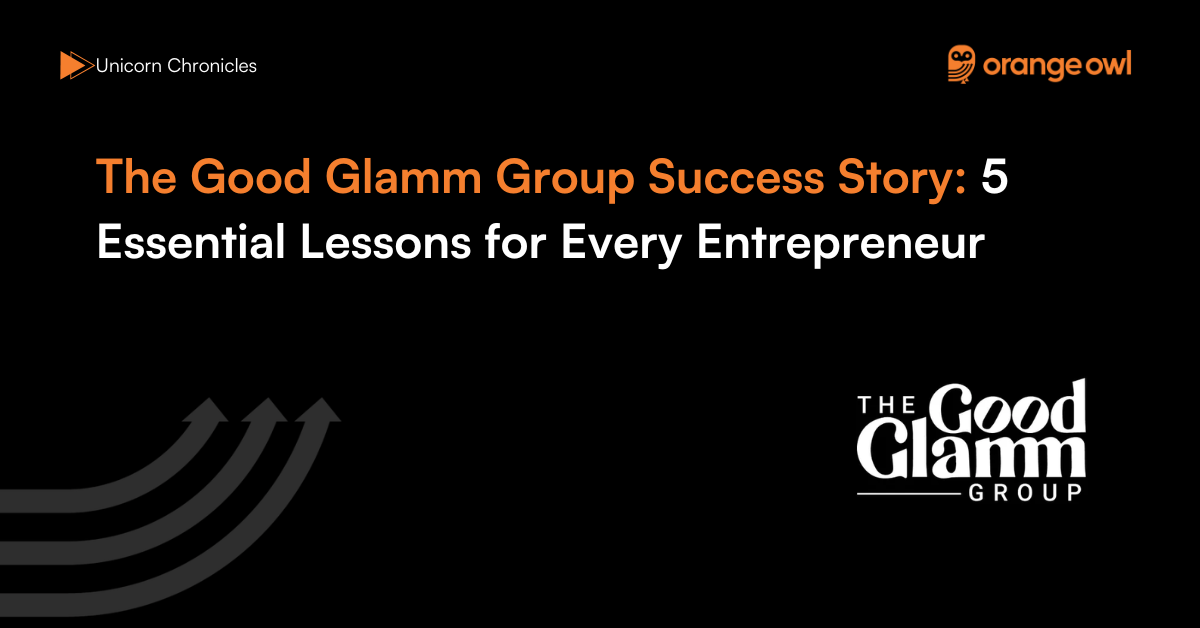 The Good Glamm Group Success Story 5 Essential Lessons for Every Entrepreneur