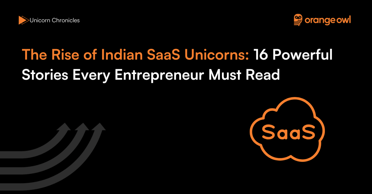 The Rise of Indian SaaS Unicorns 16 Powerful Stories Every Entrepreneur Must Read