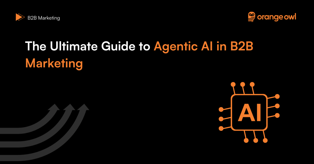 The Ultimate Guide to Agentic AI in B2B Marketing