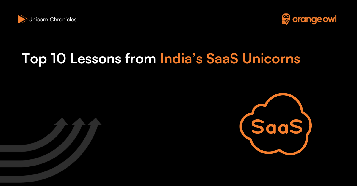 Top 10 Lessons from India’s SaaS Unicorns