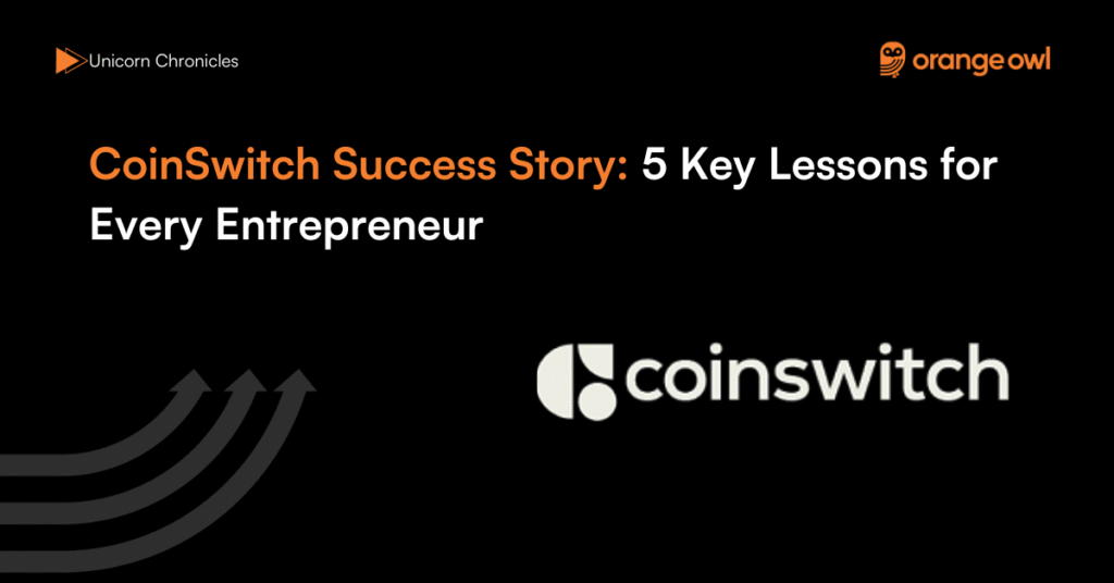 CoinSwitch Success Story5 Key Lessons for Every Entrepreneur
