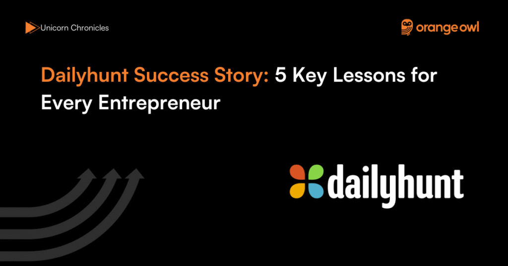 Dailyhunt Success Story: 5 Key Lessons for Every Entrepreneur