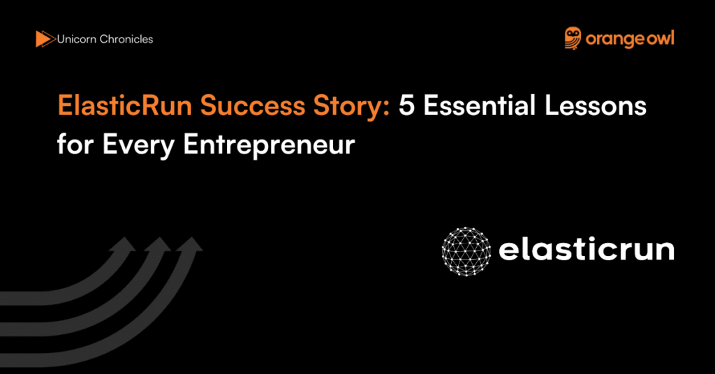 ElasticRun Success Story 5 Essential Lessons for Every Entrepreneur