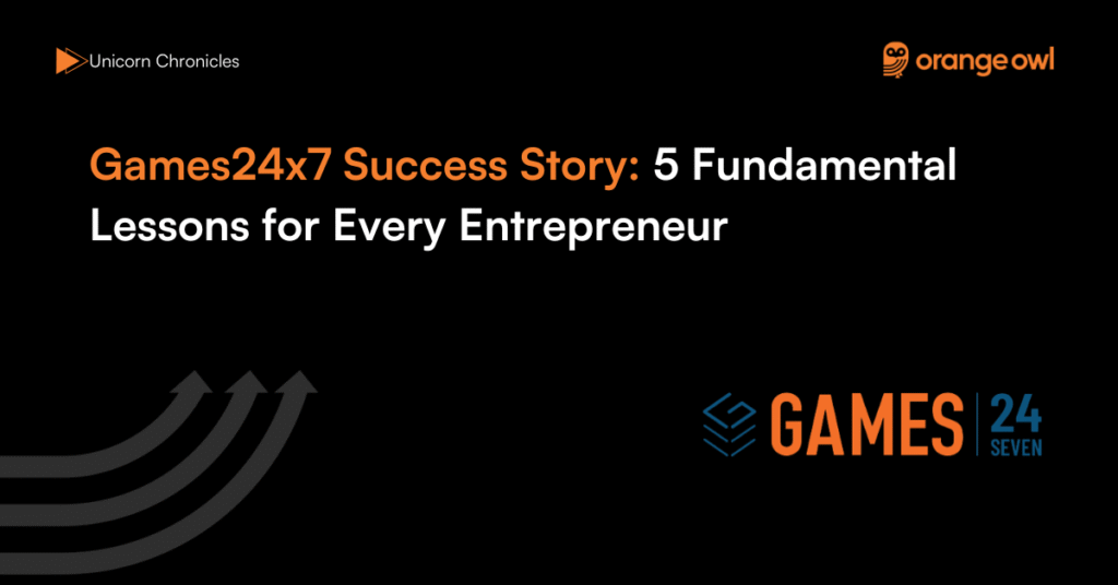 Games24x7 Success Story 5 Fundamental Lessons for Every Entrepreneur