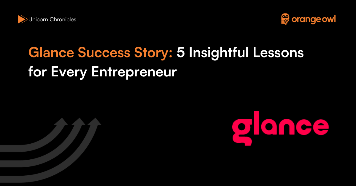 Glance Success Story 5 Insightful Lessons for Every Entrepreneur
