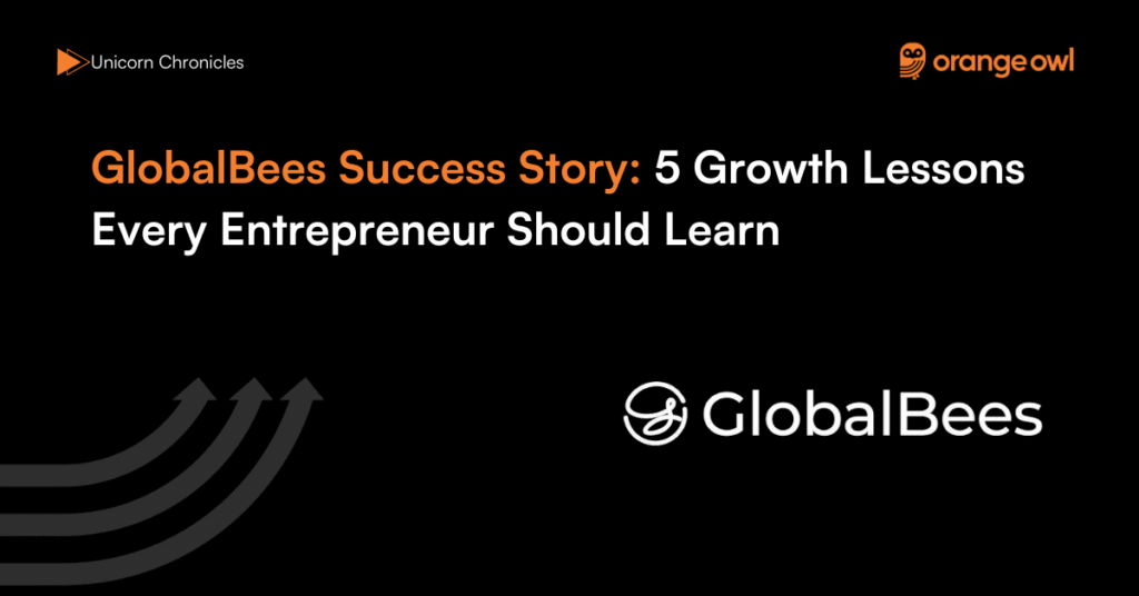 GlobalBees Success Story 5 Growth Lessons Every Entrepreneur Should Learn
