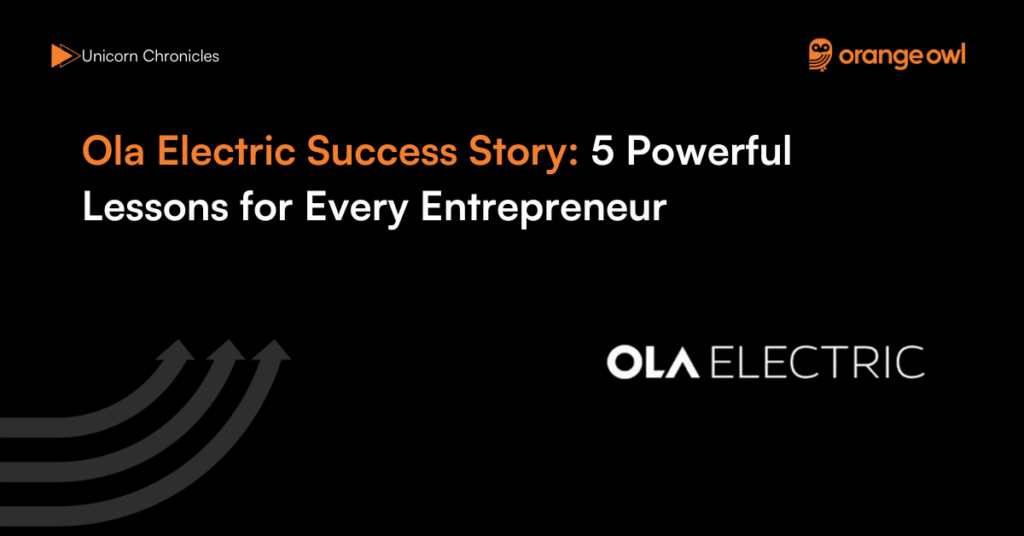 Ola Electric Success Story 5 Powerful Lessons for Every Entrepreneur